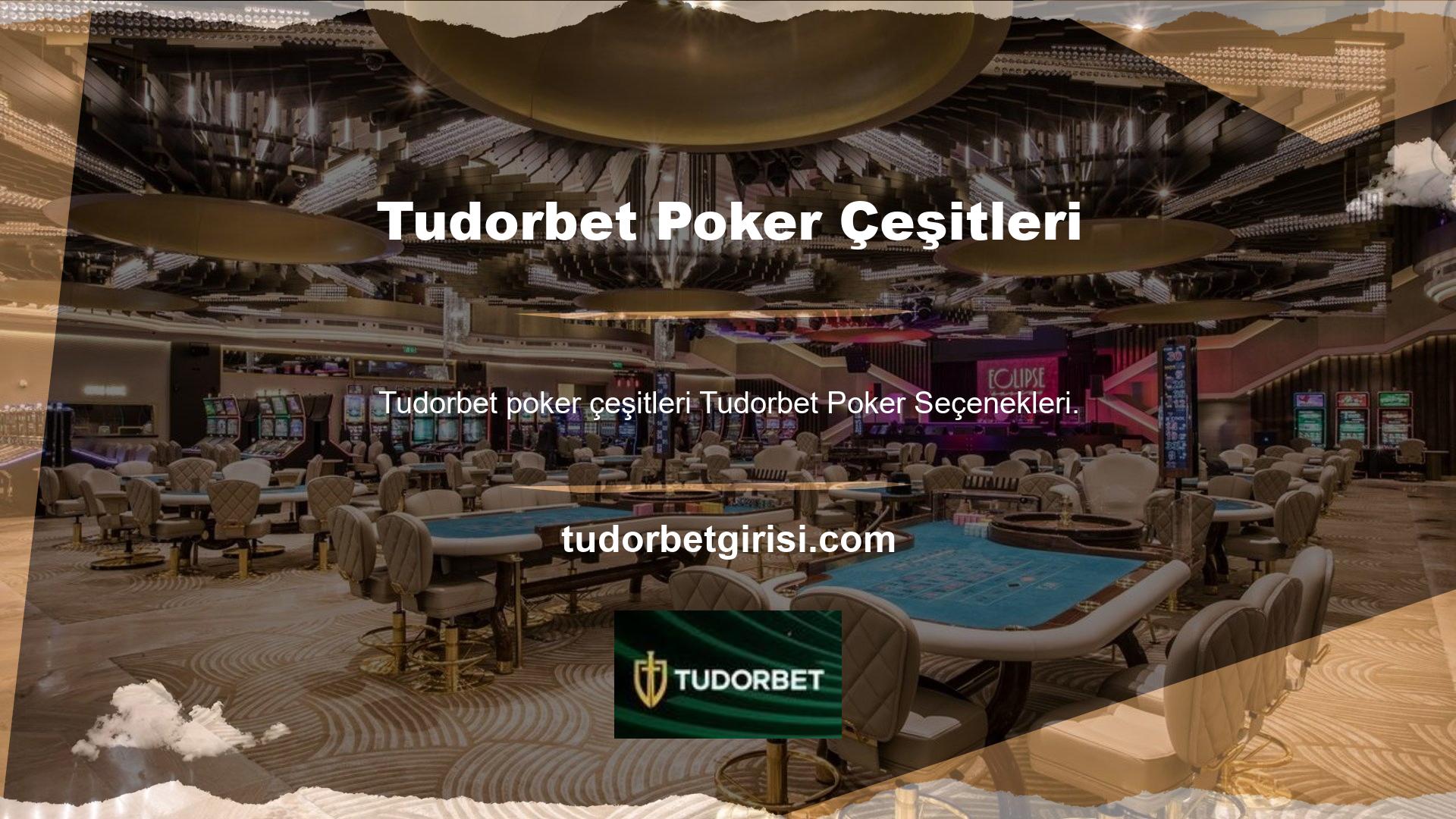Tudorbet farklı türde poker bahisleri sunan bir adrestir